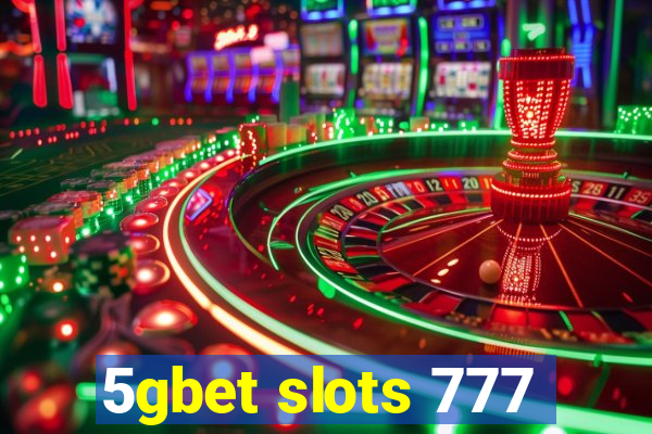 5gbet slots 777